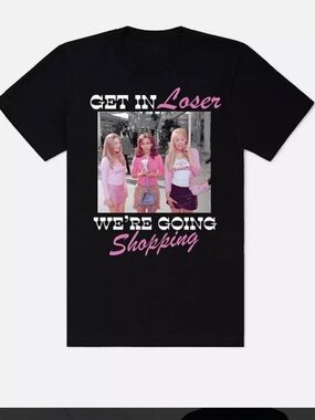 Mean Girls Get in Loser We're Going Shopping T-Shirt Size S